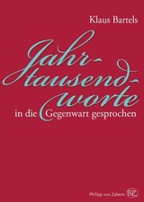 Jahrtausendworte in die Gegenwart gesprochen....