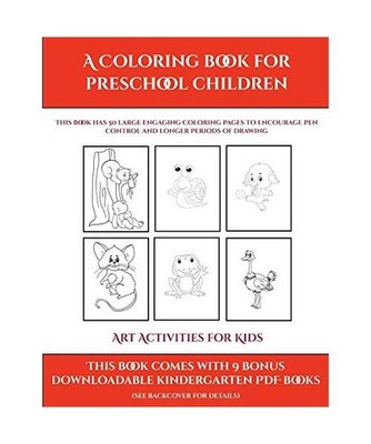 Art Activities for Kids [A Coloring book for Preschool Children]: This book has 