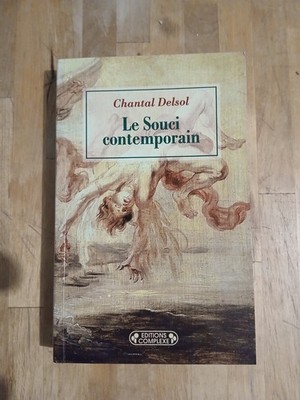 Le Souci contemporain - Chantal Delsol - Editions complex (Philosophie)