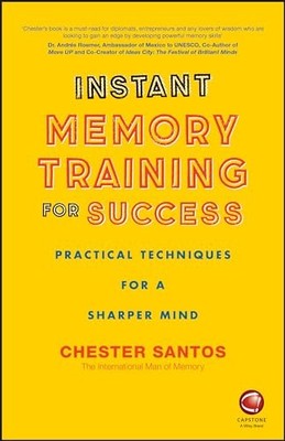 Instant Memory Training For Success - Practical Techniques... by Santos, Chester