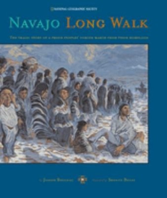 Navajo Long Walk : Tragic Story of a Proud Peoples Forced March f