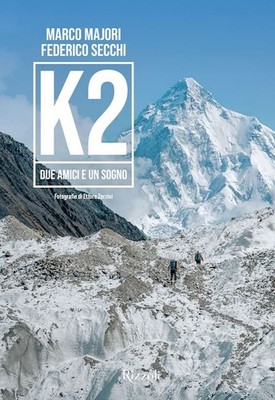 K2 - ZWEI FREUNDE UND EIN TRAUM EDIZ. ILLUSTRIERT - MAJORI MARCO, EIMER FEDERICO -