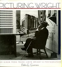 Picturing Wright : An Album from Frank Lloyd Wright's Photographe