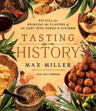 Tasting History: Explore The Past Through 4,000 Years Of Recipes