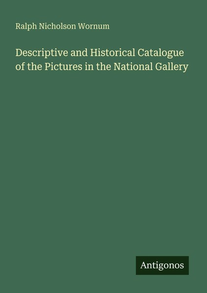 Ralph Nicholson Wornum | Descriptive And Historical Catalogue Of The Pictures...-image