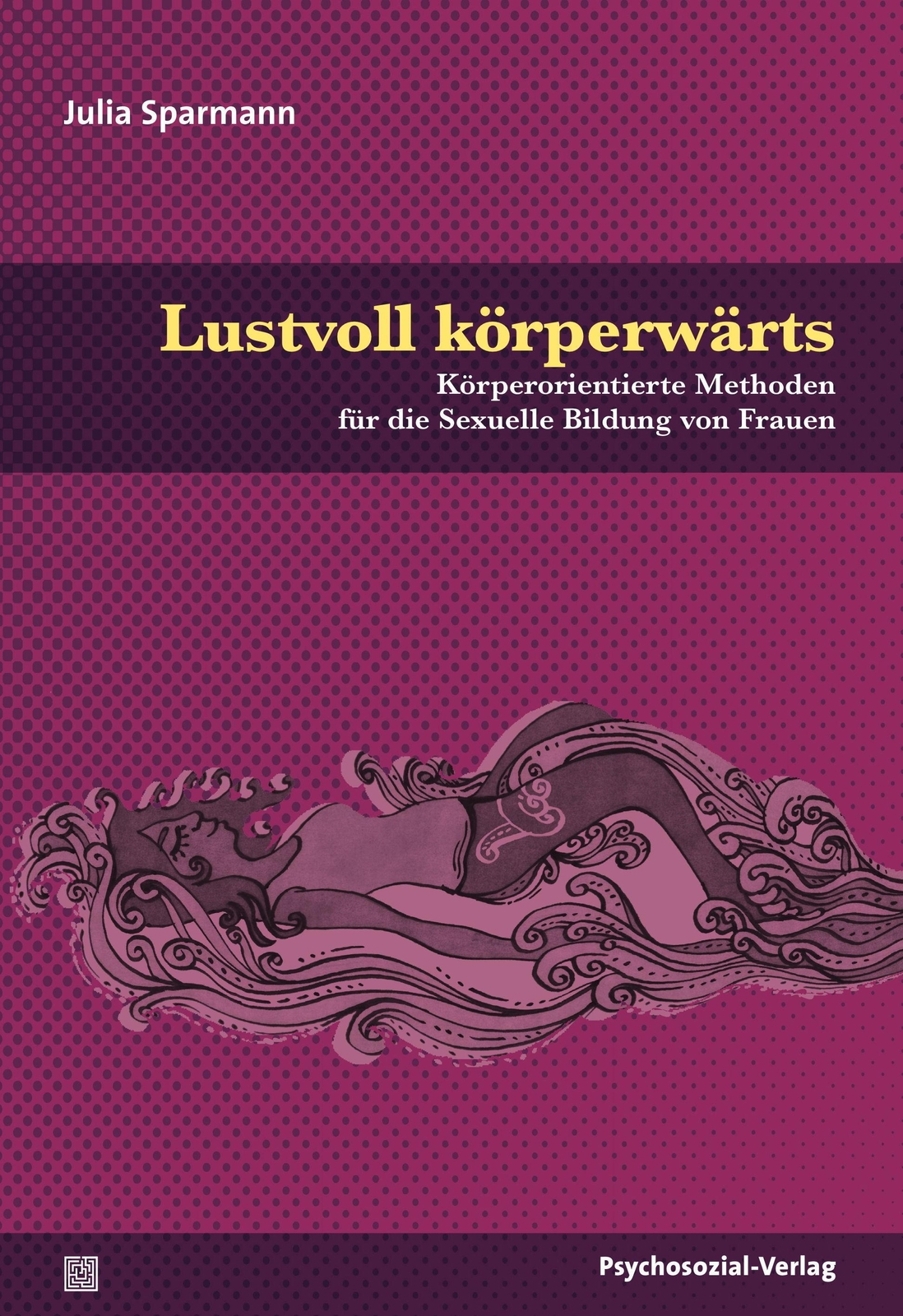 Thumbnail - Lustvoll Körperwärts | Julia Sparmann | Taschenbuch | 161 S. | Deutsch