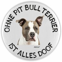 Adrileo FlaschenöFfner - Ohne Pit Bull Terrier Ist Alles Doof Hund Geschenkidee