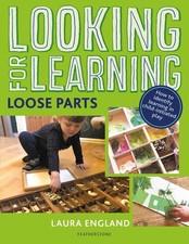Looking for Learning: Loose Parts: Creative ideas for incorporating loose parts