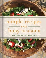 Simple Recipes for Busy Seasons: Devotional Cookbook