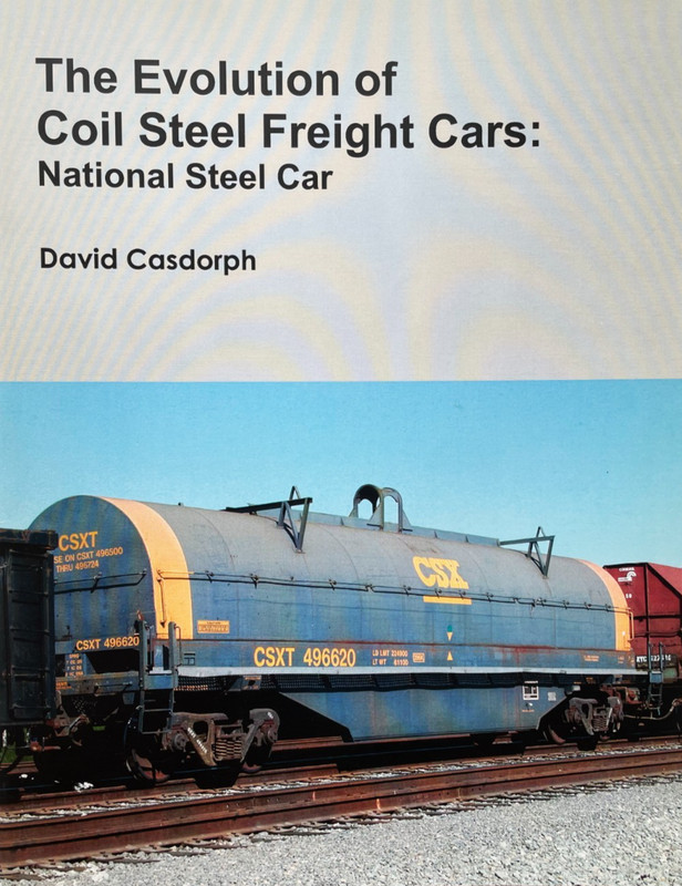 The Evolution of Coil Steel Freight Cars: National Steel Car by David Casdorph