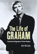 The Life of Graham: The Authorised Biography of Graham Chapman - hardcover M...