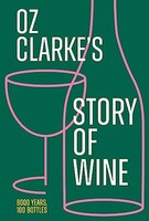Oz Clarke - 'S Story Of Wine 8000 Years 100 Bottles - Hardback - G245Z