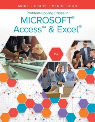 Problem Solving Cases In Microsoft Access & Excel by Ellen Mo... - 9781337101332