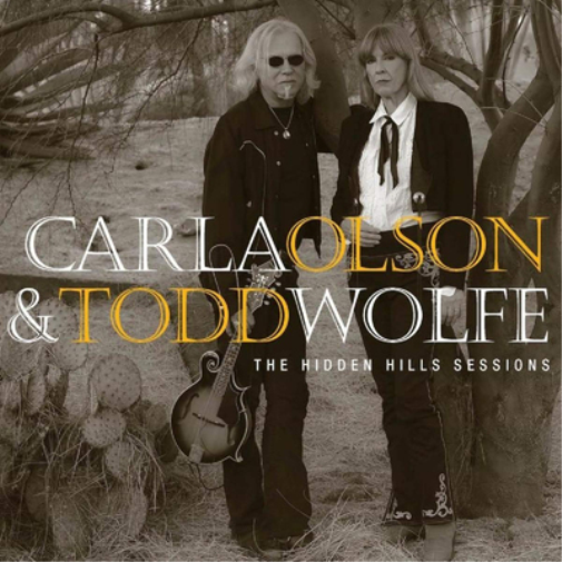 Carla Olson & Todd Wolfe The Hidden Hills Sessions (CD) Album