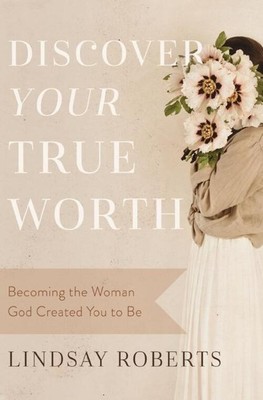 Discover Your True Worth | Becoming the Woman God Created You to Be | Roberts