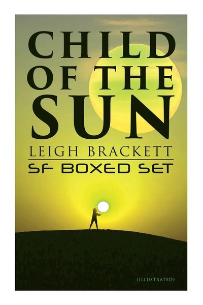 Leigh Brackett (U. A.) | Child Of The Sun | Taschenbuch | Englisch (2022)-image