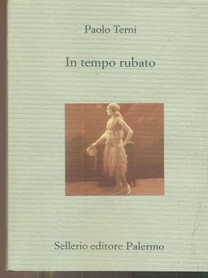 IN GESTOHLENER ZEIT ITALIENISCHE ERZÄHLUNG PAOLO TERNI SELLERIO 1999