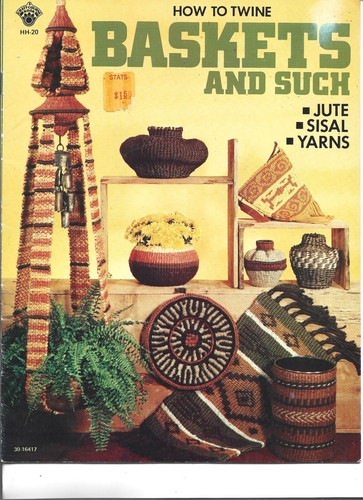 Craft Course Book HH-20 How to Twine Baskets and Such,Jute,Sisal,Yarns,1976