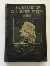 The Making Of Our United States R.O. Hughes