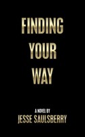 Jesse Saulsberry | Finding Your Way | Taschenbuch | Englisch (2018) | iUniverse