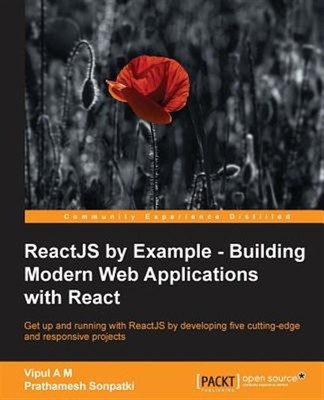 ReactJS by Example- Building Modern Web Applications with React, Like New Use...