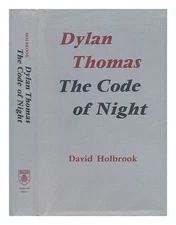 Dylan Thomas : The Code of Night Hardcover David Holbrook
