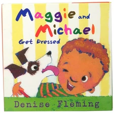 Denise Fleming / Maggie and Michael Get Dressed 1st Edition 2016