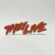 They Live Display Sign 3D Printed Free Standing Decor Logo