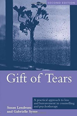 Gift of Tears: A Practical Approach to Loss and Ber by Lendrum, Susan 1583919333