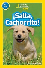 National Geographic Readers: Salta, Cachorrito (Jump, Pup!) by Susan B. Neuman (