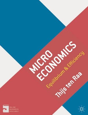 Microeconomics: Equilibrium and Efficiency by Thijs ten Raa (English) Hardcover 