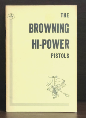 The Browning Hi-Power Pistols (No. 2 Mk I & Commercial Models) by Don McLean