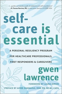 Self-Care is Essential: A Personal Resiliency Program for Healthcare Professiona