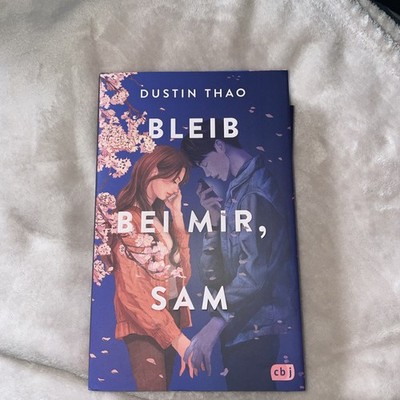 Dustin Thao - Bleib bei mir, Sam (Sonderausgabe m. Farbprint) Gebunden 2023