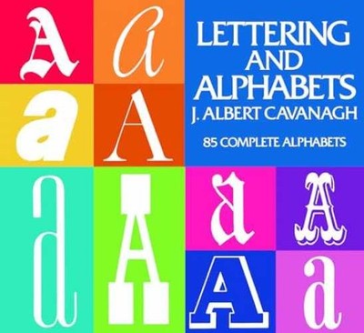 Lettering and Alphabets: 85 - Paperback, by Cavanagh J. Albert - Very Good