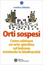 LIBRO ORTI SOSPESI - COME COLTIVARE UN ORTO-GIARDINO SUL BALCONE MARINA FERRARA