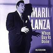 MARIO LANZA - WHEN DAY IS DONE - RCA  - NEVER BEFORE ON CD - SEALED CD