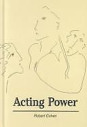 Acting Power by Robert Cohen