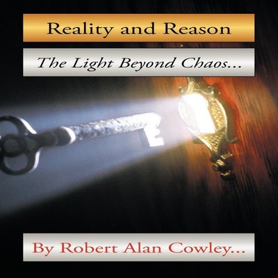 Reality and Reason The Light Beyond Chaos Robert Alan Cowley Pape
