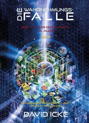 Die Wahrnehmungsfalle, Teil 2 | David Icke | deutsch | The Perception Deception