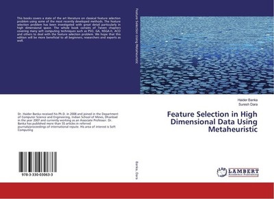 Feature Selection in High Dimensional Data Using Metaheuristic Haider Banka