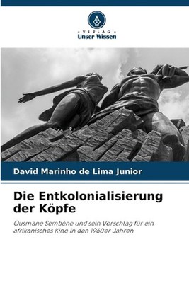 Die Entkolonialisierung der Kpfe by David Marinho de Lima Junior (German) Paperb