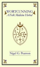 WortCunning  A Folk Medicine Herbal & A Folk Magic Herbal - Paperback