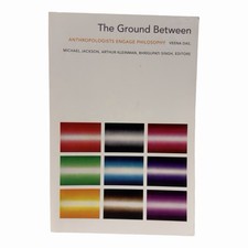 The Ground Between: Anthropologists Engage Philosophy