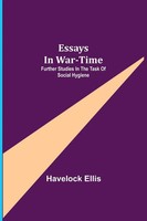 Havelock Ellis | Essays In War-Time | Taschenbuch | Englisch (2021)