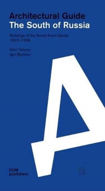 The South of Russia: Buildings of the Soviet by Artur Tokarev PAPERBACK