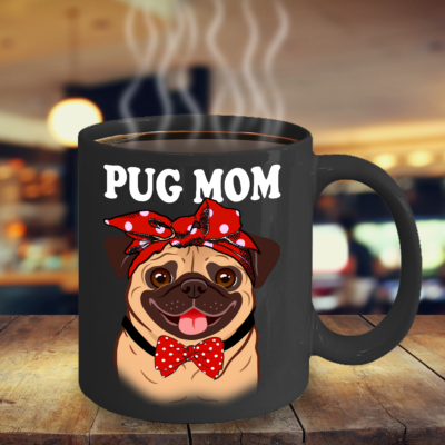 Pug Coffee Mug Pug Mom Pug Lover Gift Dog Lover Coffee Mug Tea