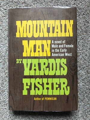 Mountain Man - Vardis Fisher - 1965 FIRST EDITION Third Printing hardcover w/ DJ