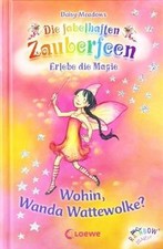 Die fabelhaften Zauberfeen 10. Wohin, Wanda Wattewo... | Buch | Zustand sehr gut