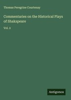 Thomas Peregrine Courtenay | Commentaries On The Historical Plays Of Shakspeare